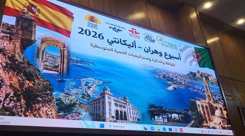 احتضنت فعالياته جامعة أحمد بن بلة : أسبوع "وهران – أليكانتي 2026" لتعزيز الذاكرة المشتركة ودعم التنمية المتوسطية